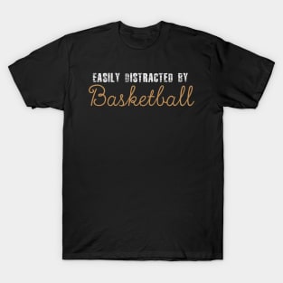 Easily Distracted By Basketball T-Shirt